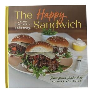 The Happy Sandwich: Scrumptious Sandwiches to Make You Smile (hardcover)